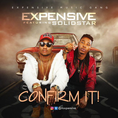Expensive – “Confirm it” ft. SolidStar