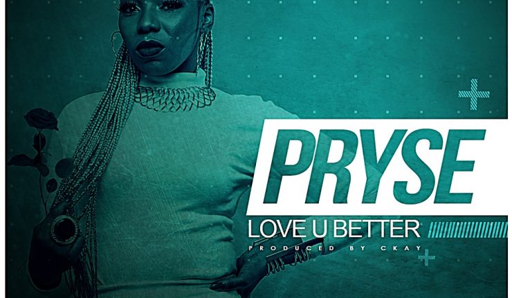 Pryse – Love You Better (Prod. By Ckay)