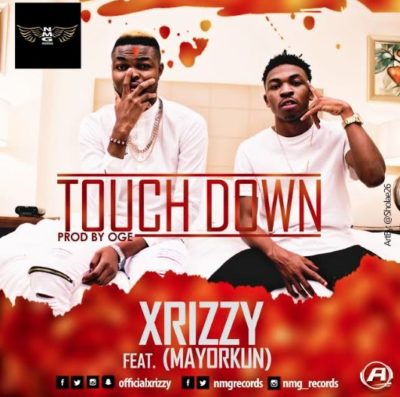 Xrizzy – “Touch Down” ft. Mayorkun