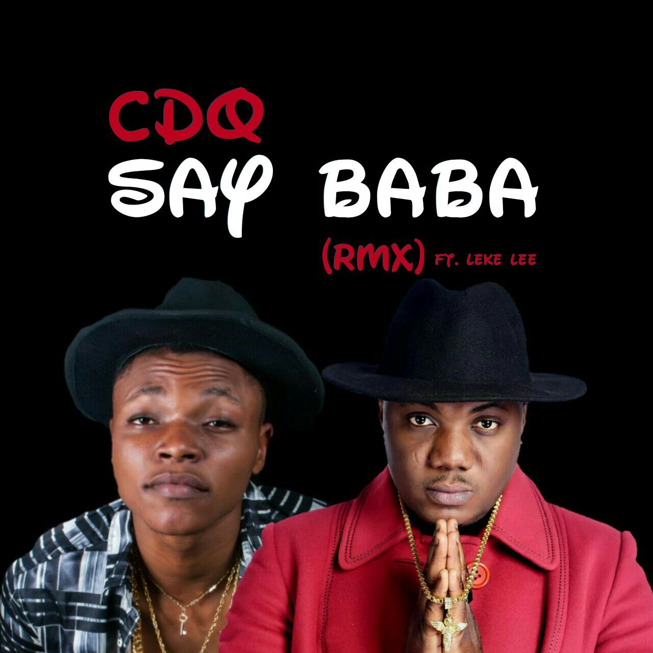 CDQ Ft. Leke Lee – “Say Baba” (Remix)