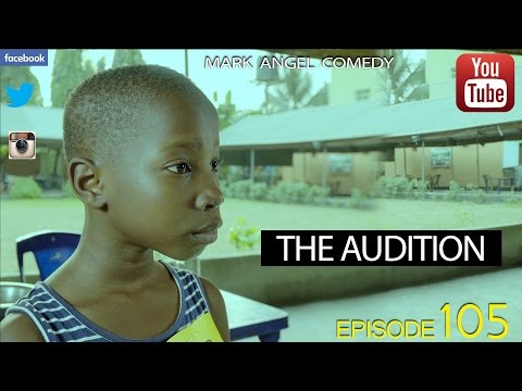 DOWNLOAD COMEDY SKIT: THE AUDITION (Mark Angel Comedy)