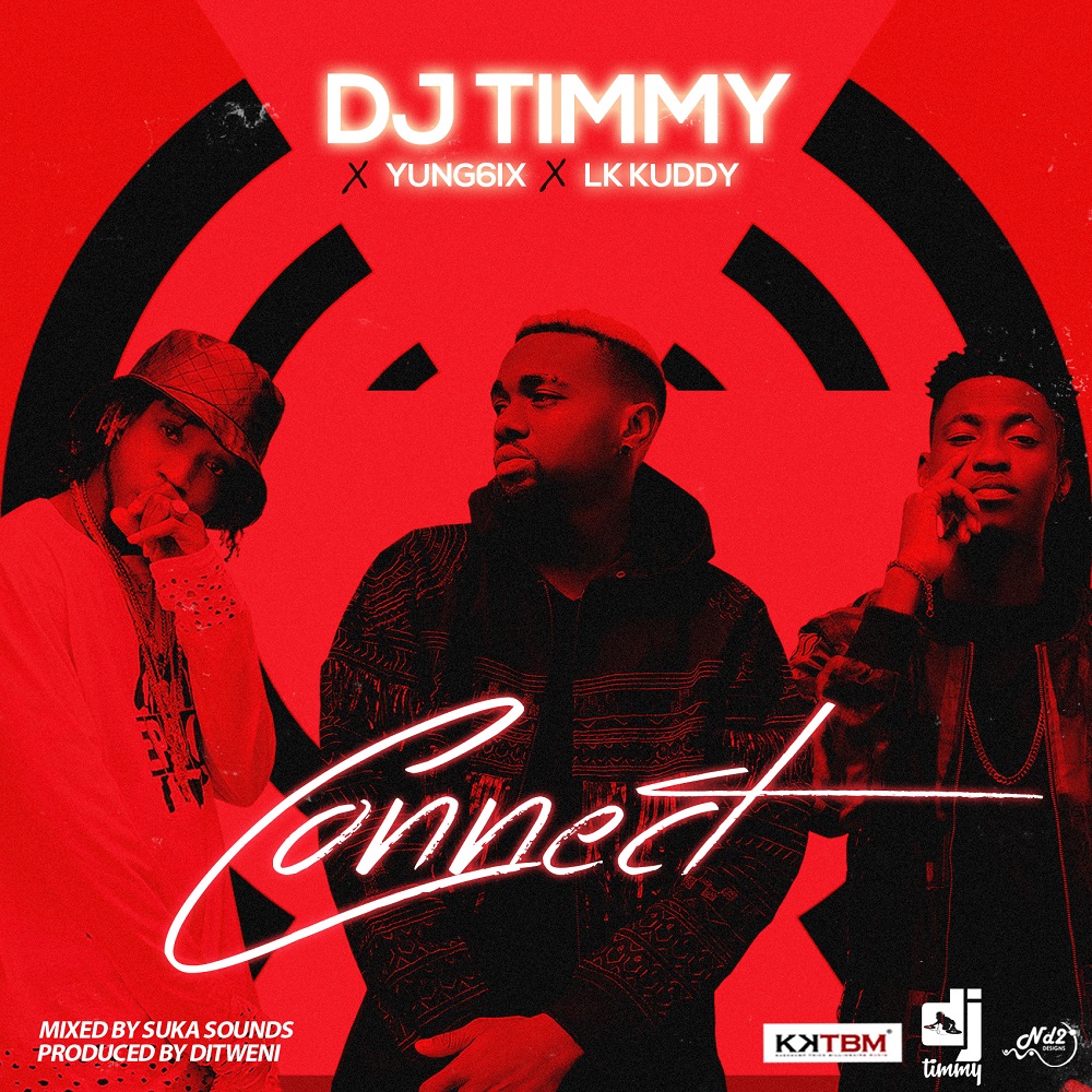 DJ Timmy – Connect ft. Yung6ix & LK Kuddy
