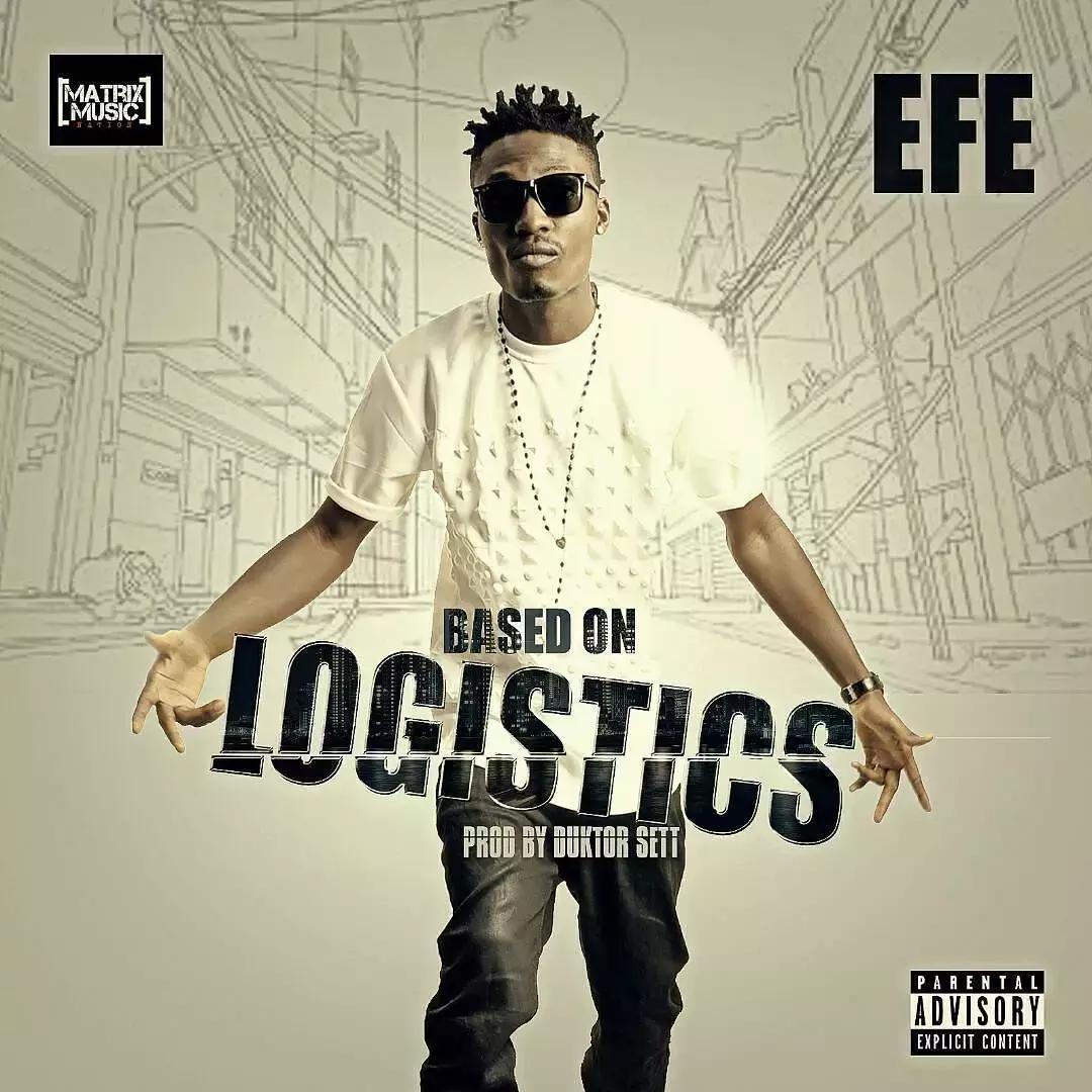 Efe – Based On Logistics (Prod. By Duktor Sett)