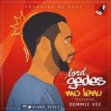 Lord Gedes ft Demmie Vee – Mo lenu