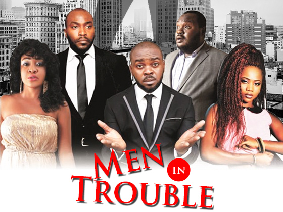 Men In Trouble - Nollywood Movie