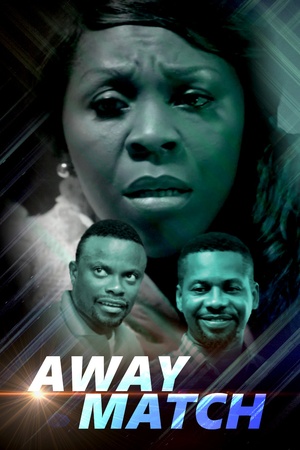 away-match-nollywood-movie-2013